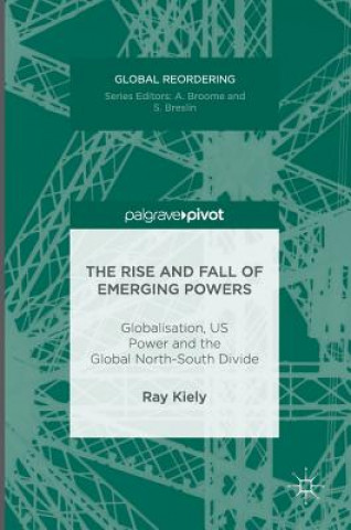 Kniha Rise and Fall of Emerging Powers Ray Kiely