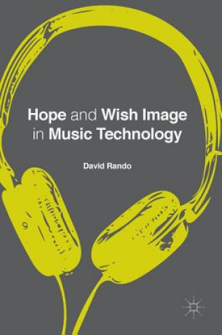 Carte Hope and Wish Image in Music Technology David P. Rando