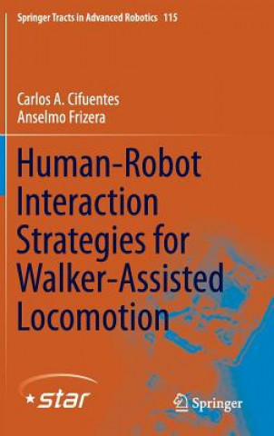 Книга Human-Robot Interaction Strategies for Walker-Assisted Locomotion Carlos A. Cifuentes