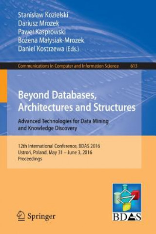 Carte Beyond Databases, Architectures and Structures. Advanced Technologies for Data Mining and Knowledge Discovery Stanislaw Kozielski
