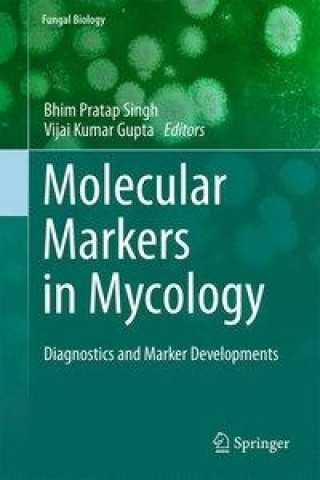 Kniha Molecular Markers in Mycology Bhim Pratap Singh