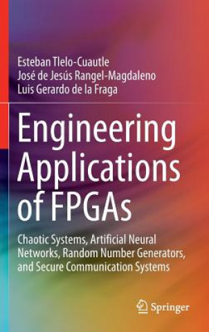 Könyv Engineering Applications of FPGAs Esteban Tlelo-Cuautle