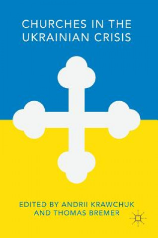 Carte Churches in the Ukrainian Crisis Andrii Krawchuk