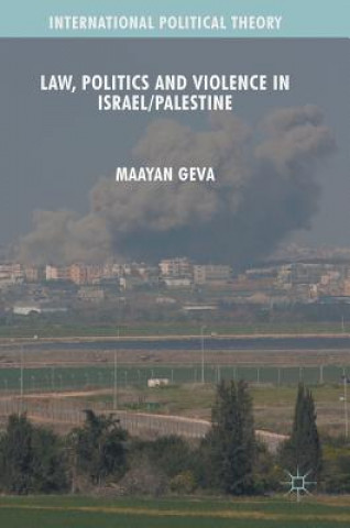 Kniha Law, Politics and Violence in Israel/Palestine Maayan Geva