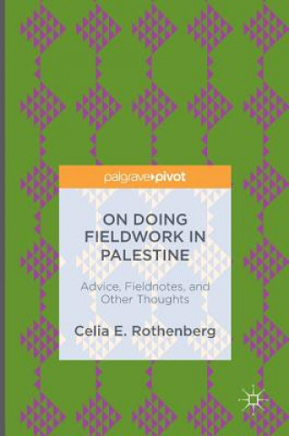 Kniha On Doing Fieldwork in Palestine Celia E. Rothenberg