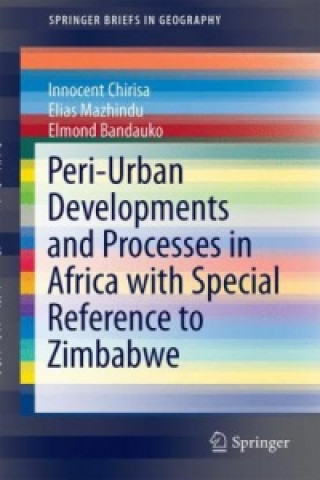 Kniha Peri-Urban Developments and Processes in Africa with Special Reference to Zimbabwe Innocent Chirisa