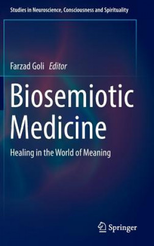 Könyv Biosemiotic Medicine Farzad Goli