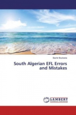 Книга South Algerian EFL Errors and Mistakes Bachir Bouhania