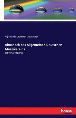 Knjiga Almanach des Allgemeinen Deutschen Musikvereins Allgemeiner Deutscher Musikverein