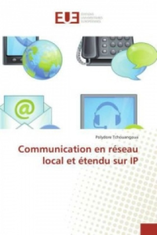 Kniha Communication en réseau local et étendu sur IP Polydore Tchouangoua