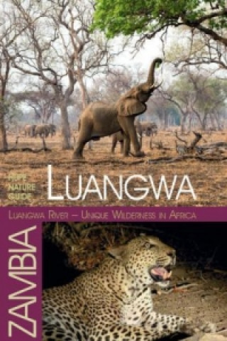 Kniha Luangwa River - Unique Wilderness in Africa Ilona Hupe