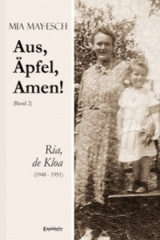 Könyv Aus, Äpfel, Amen (2) Ria, de Kloa 1948 bis 1951 Mia May-Esch