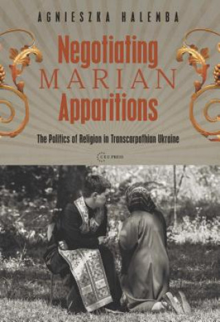 Książka Negotiating Marian Apparitions Agnieszka Halemba