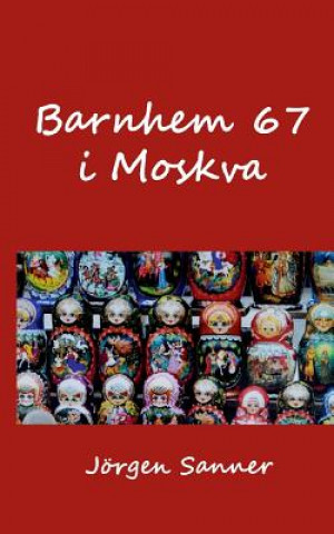 Kniha Barnhem 67 i Moskva Jorgen Sanner