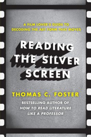 Kniha Reading the Silver Screen Thomas C. Foster