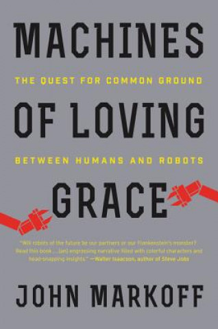 Kniha Machines of Loving Grace John Markoff