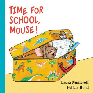 Kniha Time for School, Mouse! Lap Edition Laura Numeroff