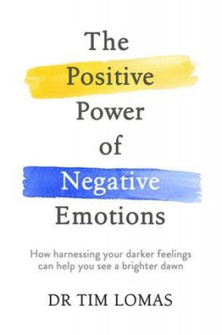 Книга Positive Power of Negative Emotions Dr Tim Lomas