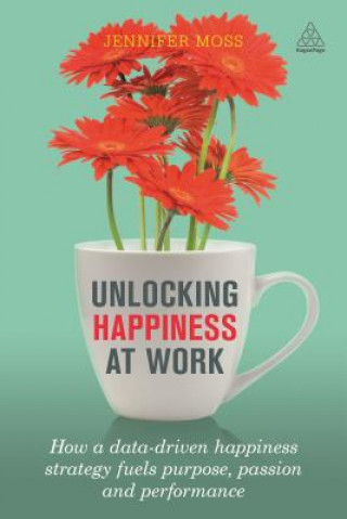 Könyv Unlocking Happiness at Work Jennifer Moss