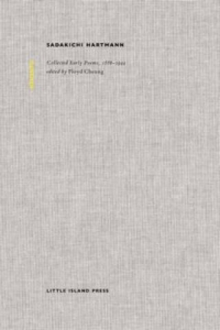 Carte Sadakichi Hartmann: Collected Poems, 1886-1944 Sadakichi Hartmann