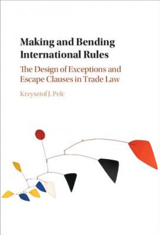 Kniha Making and Bending International Rules Krzysztof J. Pelc