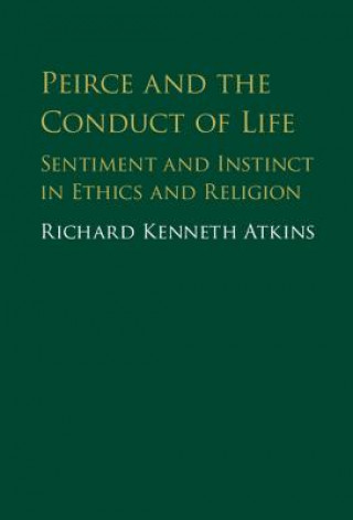 Kniha Peirce and the Conduct of Life Richard Atkins