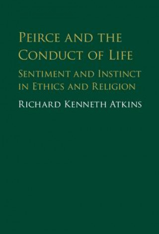 Libro Peirce and the Conduct of Life Richard Atkins