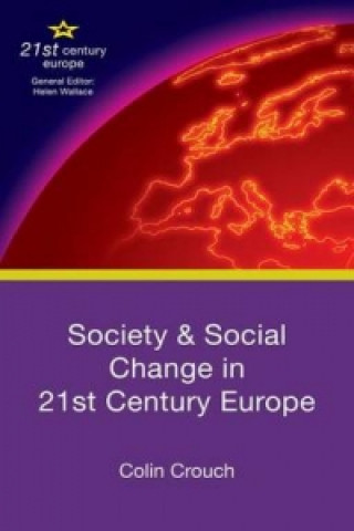 Kniha Society and Social Change in 21st Century Europe Colin Crouch