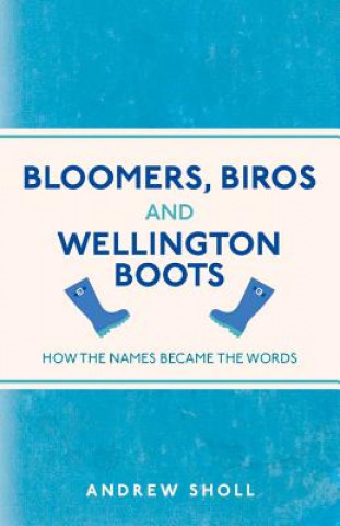 Książka Bloomers, Biros and Wellington Boots Andrew Sholl