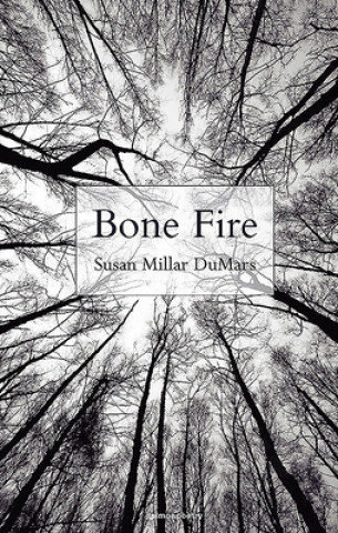 Книга Bone Fire Susan Millar Dumars