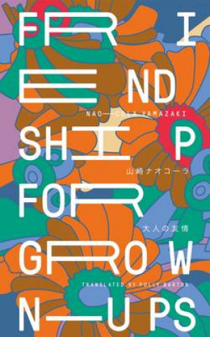 Knjiga Friendship for Grown-Ups Naokola Yamazaki