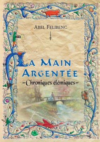 Carte Chroniques elemiques - La Main argentee Abel Felibenc
