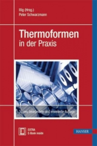 Kniha Thermoformen in der Praxis Peter Schwarzmann
