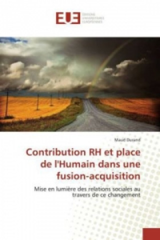 Könyv Contribution RH et place de l'Humain dans une fusion-acquisition Maud Durand