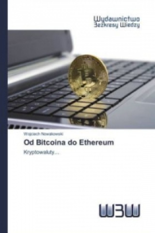 Книга Od Bitcoina do Ethereum Wojciech Nowakowski