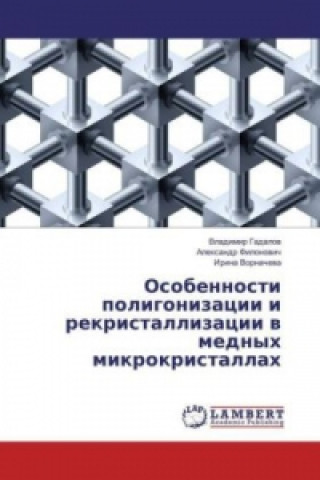 Livre Osobennosti poligonizacii i rekristallizacii v mednyh mikrokristallah Vladimir Gadalov