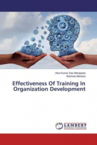 Книга Effectiveness Of Training In Organization Development Arka Kumar Das Mohapatra