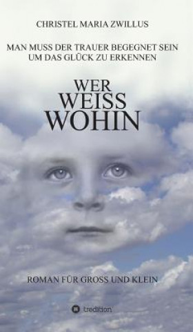 Buch Wer weiss wohin Christel Maria Zwillus