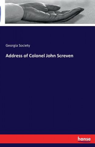 Könyv Address of Colonel John Screven Georgia Society