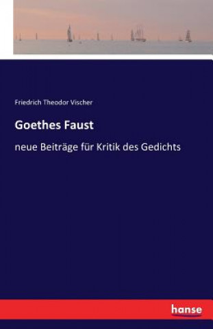 Kniha Goethes Faust Friedrich Theodor Vischer