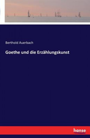 Książka Goethe und die Erzahlungskunst Berthold Auerbach