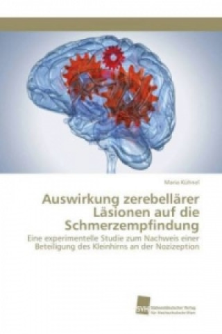 Kniha Auswirkung zerebellärer Läsionen auf die Schmerzempfindung Maria Kühnel