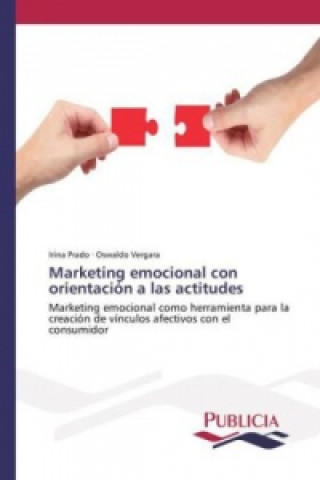 Könyv Marketing emocional con orientación a las actitudes Irina Prado