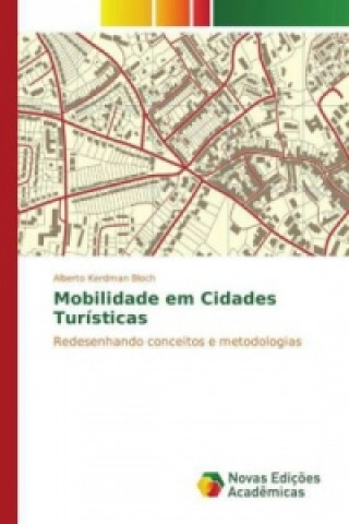 Könyv Mobilidade em Cidades Turísticas Alberto Kerdman Bloch