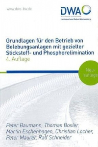 Kniha Grundlagen für den Betrieb von Belebungsanlagen mit gezielter Stickstoff- und Phosphorelimination Peter Baumann