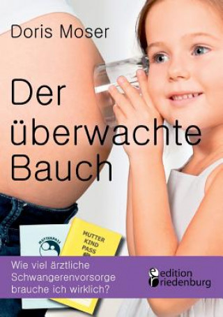 Könyv uberwachte Bauch Doris Moser