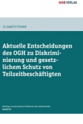 Carte Aktuelle Entscheidungen des OGH zu Diskriminierung und gesetzlichem Schutz von Teilzeitbeschäftigten Elisabeth Steiner