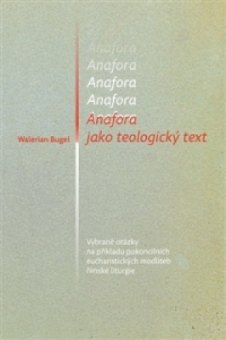 Book Anafora jako teologický text Walerian Bugel