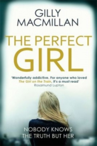 Kniha Perfect Girl Gilly Macmillan