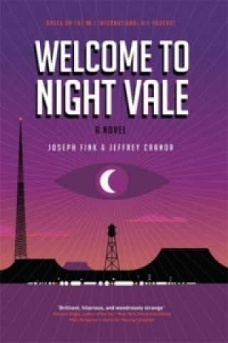Книга Welcome to Night Vale: A Novel Joseph Fink